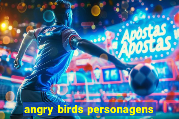 angry birds personagens